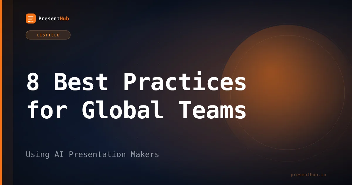 8 Best Practices for Global Teams Using AI Presentation Makers