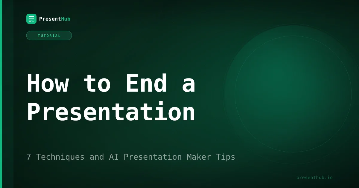 How to End a Presentation: 7 Techniques and AI Presentation Maker Tips