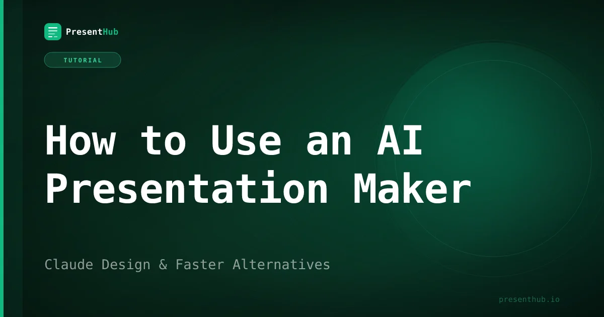 How to Use an AI Presentation Maker in 2026: Claude Design & Faster Alternatives